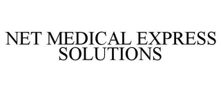 NET MEDICAL EXPRESS SOLUTIONS