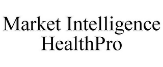 MARKET INTELLIGENCE HEALTHPRO