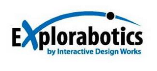 EXPLORABOTICS BY INTERACTIVE DESIGN WORKS