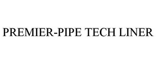 PREMIER-PIPE TECH LINER