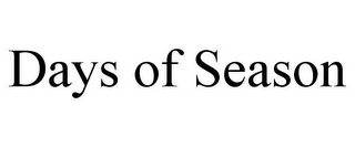 DAYS OF SEASON