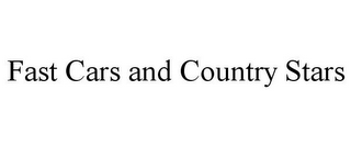 FAST CARS AND COUNTRY STARS