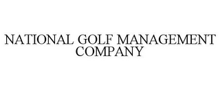 NATIONAL GOLF MANAGEMENT COMPANY