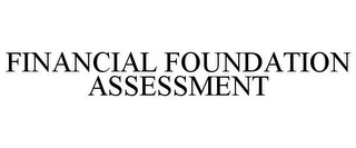 FINANCIAL FOUNDATION ASSESSMENT