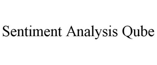 SENTIMENT ANALYSIS QUBE