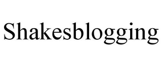 SHAKESBLOGGING