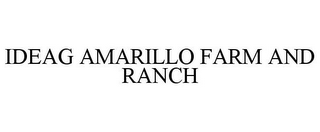 IDEAG AMARILLO FARM AND RANCH