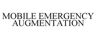 MOBILE EMERGENCY AUGMENTATION