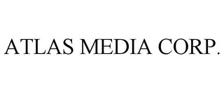 ATLAS MEDIA CORP.