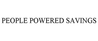 PEOPLE POWERED SAVINGS