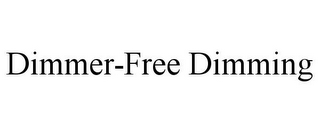 DIMMER-FREE DIMMING