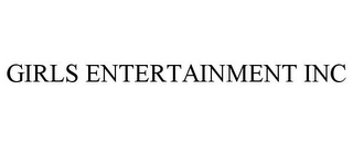 GIRLS ENTERTAINMENT INC