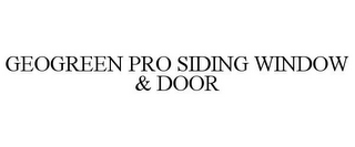 GEOGREEN PRO SIDING WINDOW & DOOR