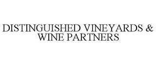 DISTINGUISHED VINEYARDS & WINE PARTNERS