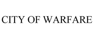 CITY OF WARFARE