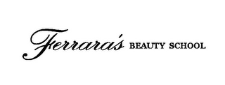 FERRARA'S BEAUTY SCHOOL