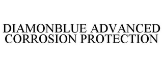 DIAMONBLUE ADVANCED CORROSION PROTECTION