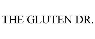 THE GLUTEN DR.