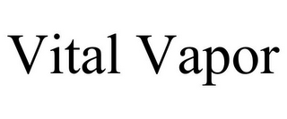 VITAL VAPOR