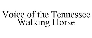 VOICE OF THE TENNESSEE WALKING HORSE