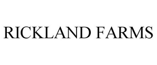 RICKLAND FARMS