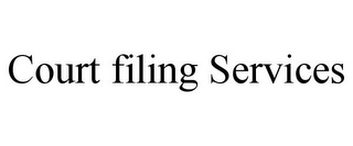 COURT FILING SERVICES
