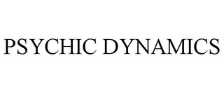 PSYCHIC DYNAMICS
