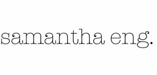 SAMANTHA ENG.