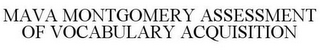 MAVA MONTGOMERY ASSESSMENT OF VOCABULARY ACQUISITION