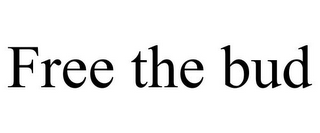 FREE THE BUD