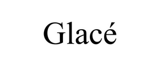 GLACÉ