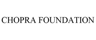 CHOPRA FOUNDATION