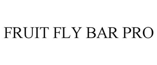 FRUIT FLY BAR PRO