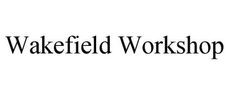 WAKEFIELD WORKSHOP