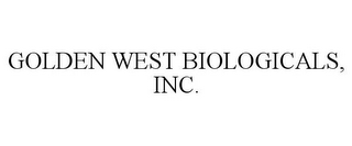 GOLDEN WEST BIOLOGICALS, INC.