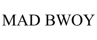 MAD BWOY
