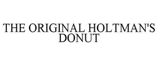 THE ORIGINAL HOLTMAN'S DONUT