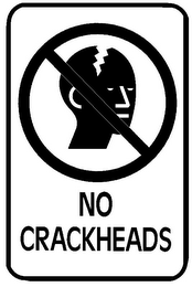 NO CRACKHEADS