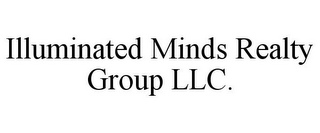 ILLUMINATED MINDS REALTY GROUP LLC.