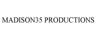 MADISON35 PRODUCTIONS