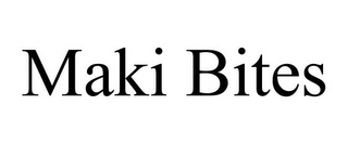 MAKI BITES