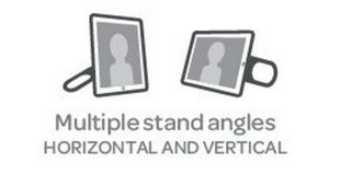 MULTIPLE STAND ANGLES HORIZONTAL AND VERTICAL