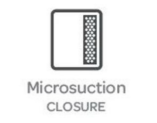 MICROSUCTION CLOSURE