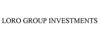 LORO GROUP INVESTMENTS