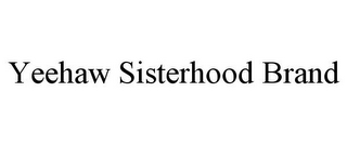 YEEHAW SISTERHOOD BRAND