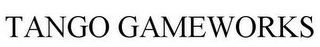 TANGO GAMEWORKS
