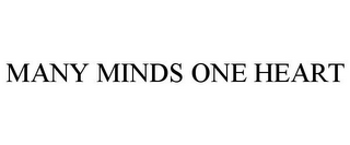 MANY MINDS ONE HEART