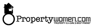 PROPERTYWOMEN.COM "PROPERTY IS A GIRL'S BEST FRIEND"