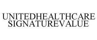 UNITEDHEALTHCARE SIGNATUREVALUE
