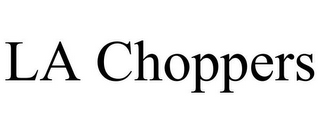 LA CHOPPERS